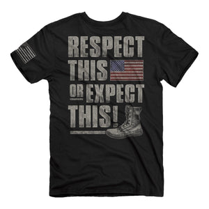 black t-shirt with Respect this (flag image) or expect this (boot image) across the back and an American flag on the sleeve